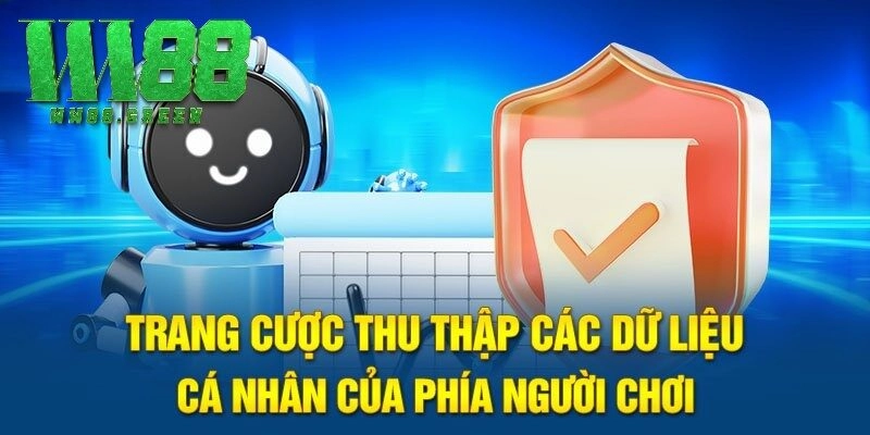 Chính sách bảo mật WW88 thu thập thông tin cá nhân hội viên