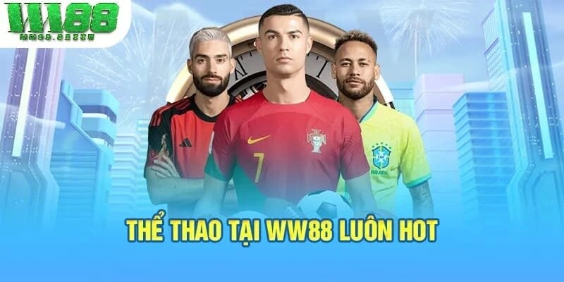Thể thao tại WW88 luôn hot