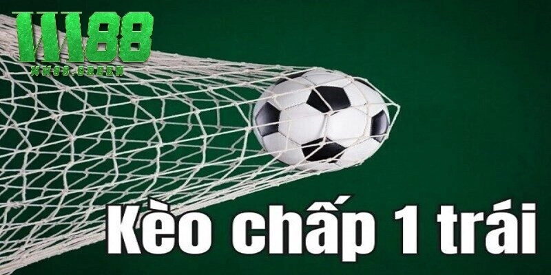 Kèo Chấp 1 Trái: Cách Đọc Và Chiến Lược Đặt Cược Thắng Lớn