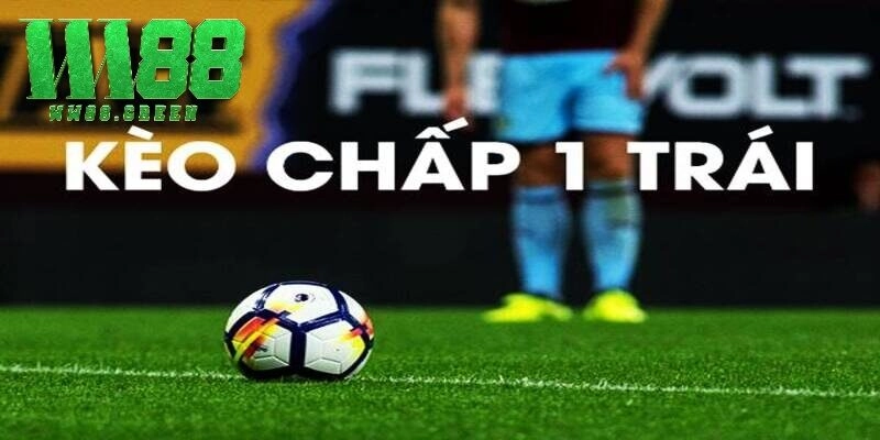 Hướng dẫn cách tính tiền kèo chấp 1 trái trong bóng đá